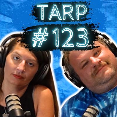 Declaring War On Tina - The Tarp Report w/ Sam Miller & Jes Anderson #123
