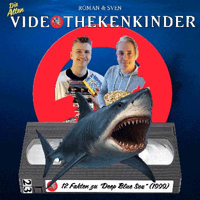 #23 - 12 Fakten zu "Deep Blue Sea"