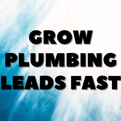 Grow Plumbing Leads Fast
