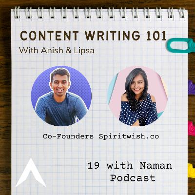 Content Writing 101 with Anish and Lipsa.