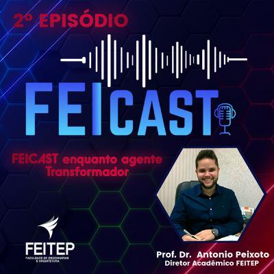 2) FEITEP enquanto agente transformador (Participação Prof. Dr. Antonio Peixoto) 2) FEITEP enquanto agente transformador (Participação Prof. Dr. Antonio Peixoto)