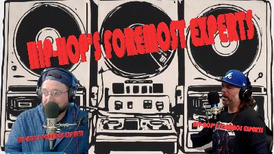 Ep. 27 – Hip-Hop’s Foremost Experts