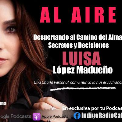 Despertando al Camino del Alma Charla con la Psic. Luisa López Madueño Dra del Alma Despertando al Camino del Alma Charla con la Psic. Luisa López Madueño Dra del Alma