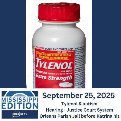 09/25/2025: Tylenol & autism/Hearing Justice Court System/Orleans Parish Jail-Katrina