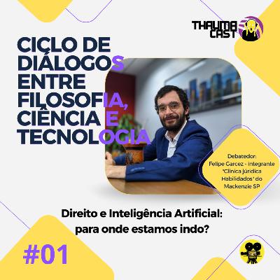 THAUMACAST - CICLO DE DIÁLOGOS ENTRE FILOSOFIA, CIÊNCIA E TECNOLOGIA #01 THAUMACAST - CICLO DE DIÁLOGOS ENTRE FILOSOFIA, CIÊNCIA E TECNOLOGIA #01