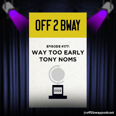Way Too Early 2026 Tony Nominations - Episode 177
