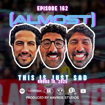 #162 This Is Just Sad | Round 18, 2025 #162 This Is Just Sad | Round 18, 2025