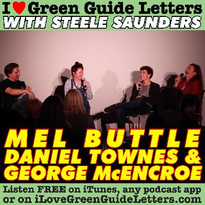 Ep 270 : LIVE! Mel Buttle, Daniel Townes & George McEncroe Love The Letters
