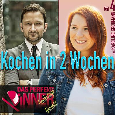Kochen in 2 Wochen - Teil 4 - Backstage-Bericht von Karo und Matthias - Das Perfekte Dinner 2021 in Erfurt