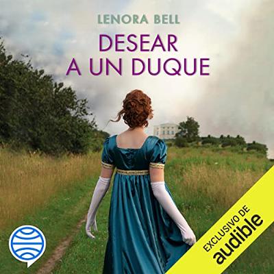 Desear a un duque (Audiolibro) | Prueba Gratis