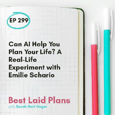 Can AI Help You Plan Your Life? A Real-Life Experiment with Emilie Schario EP 299