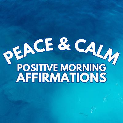 PEACE & CALM | Powerful Positive Morning Gratitude Affirmations ✨