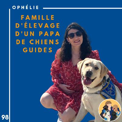 🦮98 - Ophélie - Famille d'élevage d'un papa de chiens guides