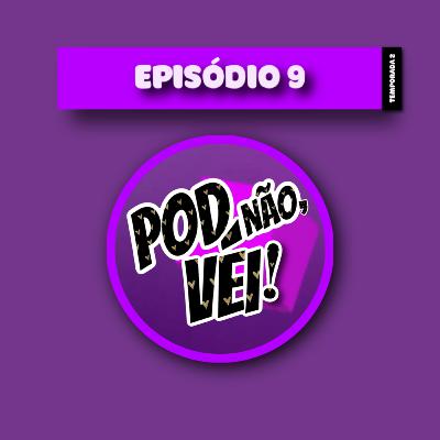 EPISÓDIO 9 - TEMPORADA 2 EPISÓDIO 9 - TEMPORADA 2