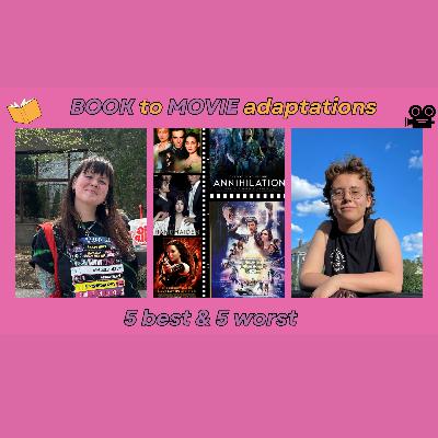 Book to Movie Adaptations - 5 Favorites & 5 Least Favorites