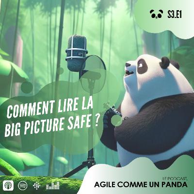 Comment lire la Big Picture SAFe ? Comment lire la Big Picture SAFe ?