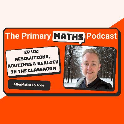 AfterMaths: Resolutions, Routines & Reality in the Classroom
