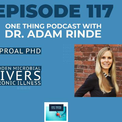 Episode 117: The Hidden Microbial Drivers of Chronic Illness with Dr. Amy Proal