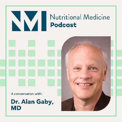 Dr. Alan Gaby: Nutritional Medicine; Important Treatments that are Overlooked or Ignored