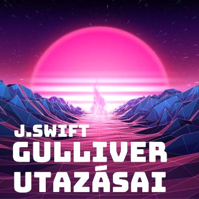 A gőg és az éhség - Gulliver utazásai