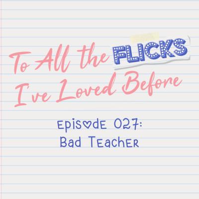 027 - Bad Teacher 027 - Bad Teacher