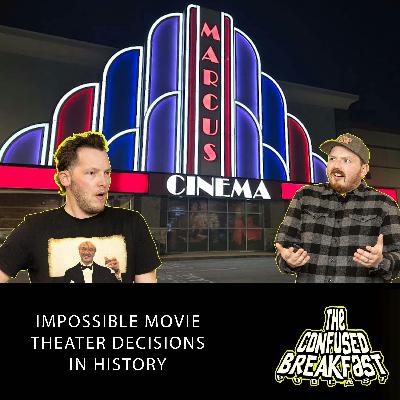 BRUNCH:  Impossible Movie Theater Decisions In History