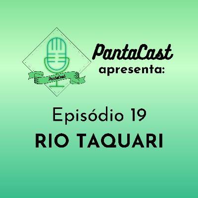 Rio Taquari (PantaCast #19)