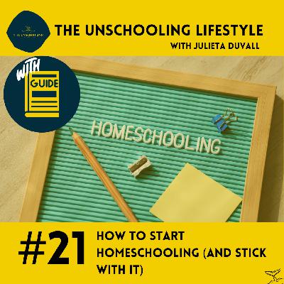 Episode 21: How to Start Homeschooling (and stick with it)!