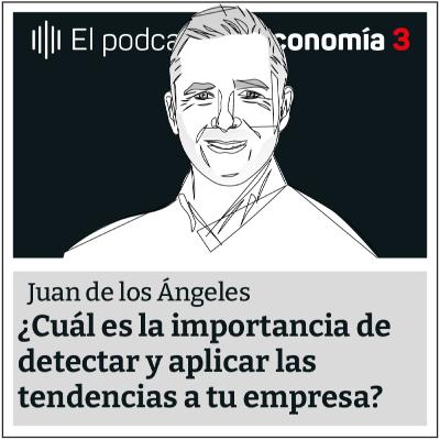 Cómo detectar tendencias - Las 5 Claves de Juan de los Ángeles