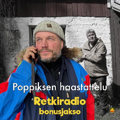 Retkiradio Bonus - Poppiksen haastattelu