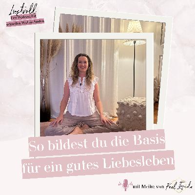 #30: So bildest du die Basis für ein gutes Liebesleben