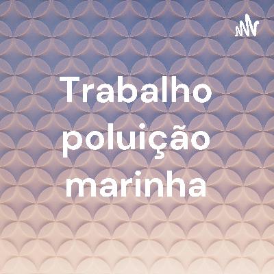 Trabalho poluição marinha