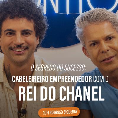 Mentalidade e Visão Empresarial dos Cabeleireiros de Sucesso com Rodrigo Siqueira | CB #102 Mentalidade e Visão Empresarial dos Cabeleireiros de Sucesso com Rodrigo Siqueira | CB #102