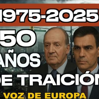 1975-2025: 50 años de TRAICIÓN 1975-2025: 50 años de TRAICIÓN