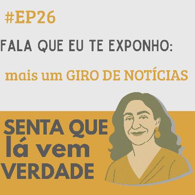 EP 26 - O ex que declara, o livro que enfeita e o indulto que antecipa
