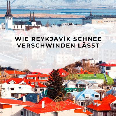 Wie Reykjavík Schnee verschwinden lässt Wie Reykjavík Schnee verschwinden lässt