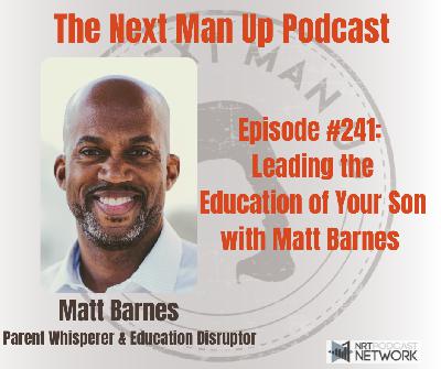 TNMU #241: Leading the Education of Your Son with Matt Barnes