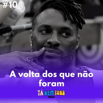 BBB 23 #10 - A volta dos que não foram