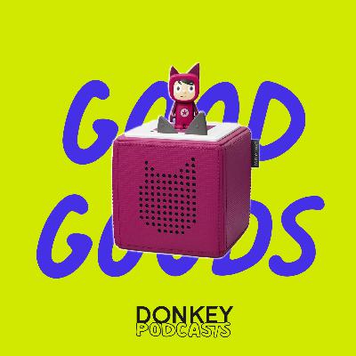 #5 Die Toniebox – Patric Faßbender über Ideen, Leidenschaft und die Kraft der Naivität – Good Goods by DONKEY #5 Die Toniebox – Patric Faßbender über Ideen, Leidenschaft und die Kraft der Naivität – Good Goods by DONKEY