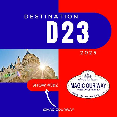 2025 Destination D23: A Journey Around the Worlds of Disney - MOW #592