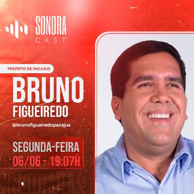 Bruno Figueiredo _ Prefeito de Pacajus _ sonora CAST #41