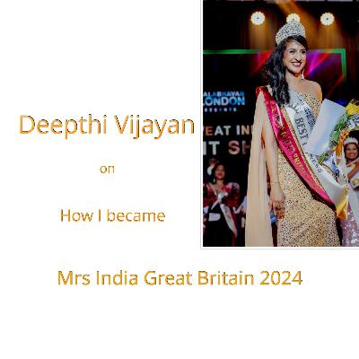 How I became Mrs India Great Britain 2024 | Deepthi Vijayan