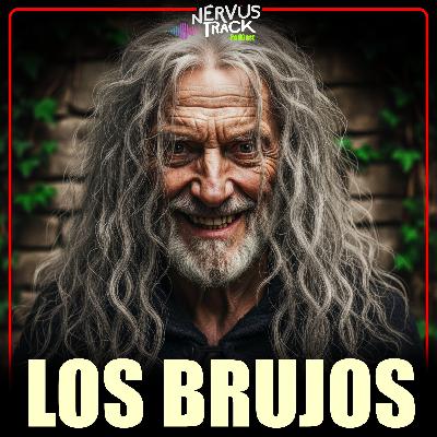 LOS BRUJOS, UNA HISTORIA QUE TE VA A CONGELAR LA SANGRE