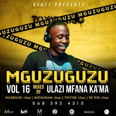 MGUZUGUZU VOL 16 Mixed By ULAZI (Expensive)