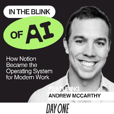 Why Notion Is Betting on AI Building Blocks – with Andrew McCarthy, GM ANZ at Notion