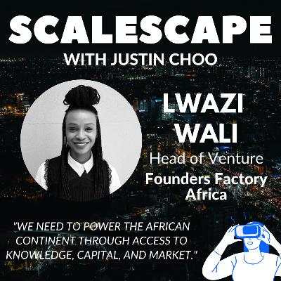 Venture Capital in Africa | Lwazi Wali (Founders Factory Africa) Venture Capital in Africa | Lwazi Wali (Founders Factory Africa)