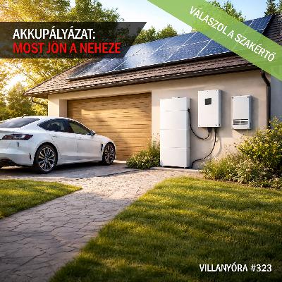 Villanyóra #323 - Akkupályázat: most jön a neheze!