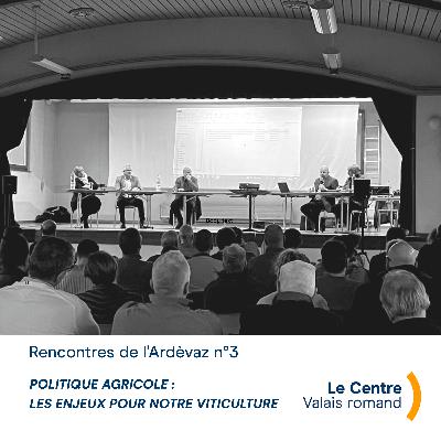 Rencontres de l'Ardévaz n°3 POLITIQUE AGRICOLE : LES ENJEUX POUR NOTRE VITICULTURE