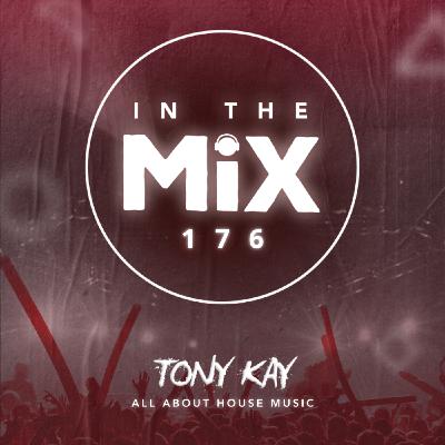 In The Mix 176 | Tony Kay In The Mix 176 | Tony Kay
