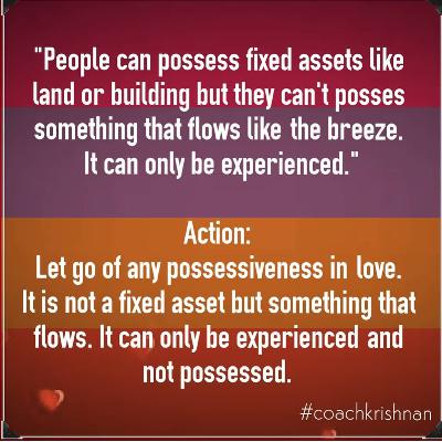 Coach Krishnan - Quote for the day - Possessiveness